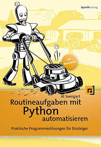 Book Cover Routineaufgaben mit Python automatisieren: Praktische Programmierlösungen für Einsteiger (German Edition)