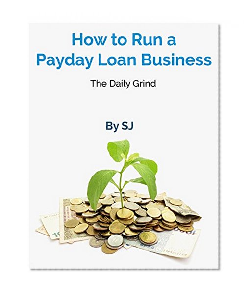 Book Cover How to Run a Payday Loan Business: The Daily Grind