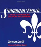 Book Cover Singing in French: A Manual of French Diction and French Vocal Repertoire