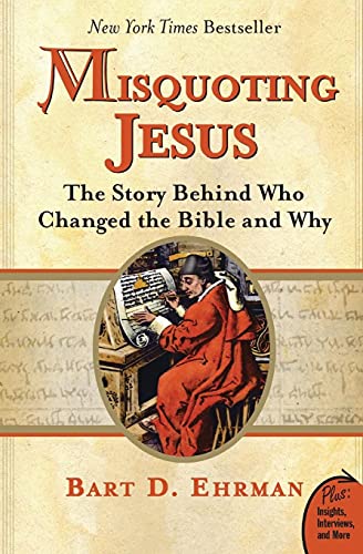 Book Cover Misquoting Jesus: The Story Behind Who Changed the Bible and Why
