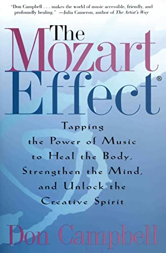 Book Cover The Mozart Effect: Tapping the Power of Music to Heal the Body, Strengthen the Mind, and Unlock the Creative Spirit