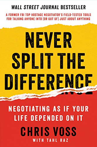 Book Cover Never Split the Difference: Negotiating As If Your Life Depended On It