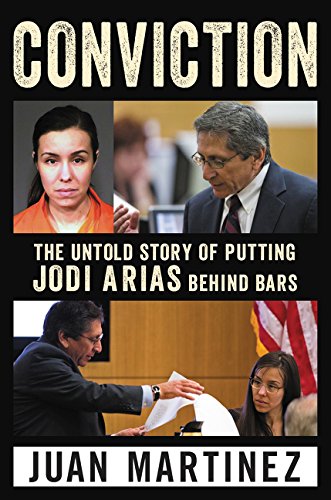Book Cover Conviction: The Untold Story of Putting Jodi Arias Behind Bars