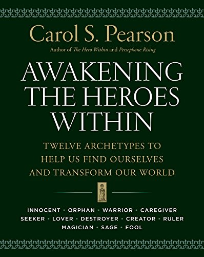 Book Cover Awakening the Heroes Within: Twelve Archetypes to Help Us Find Ourselves and Transform Our World