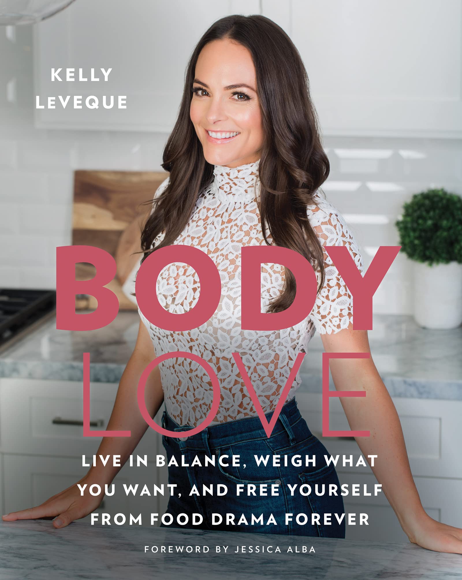 Book Cover Body Love: Live in Balance, Weigh What You Want, and Free Yourself from Food Drama Forever (The Body Love Series)
