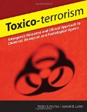 Book Cover Toxico-terrorism: Emergency Response and Clinical Approach to Chemical, Biological, and Radiological Agents
