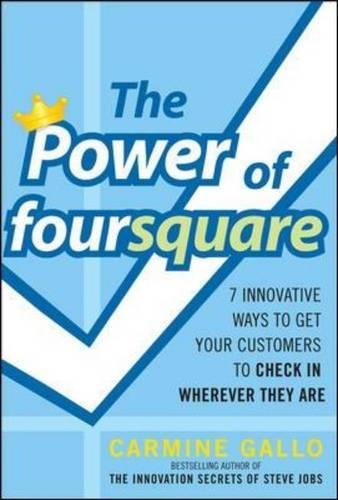Book Cover The Power of foursquare:  7 Innovative Ways to Get Your Customers to Check In Wherever They Are