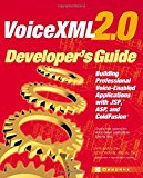 Book Cover VoiceXML 2.0 Developer's Guide : Building Professional Voice-enabled Applications with JSP, ASP & Coldfusion