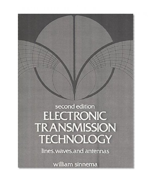 Book Cover Electronic Transmission Technology: Lines, Waves, and Antennas (2nd Edition)