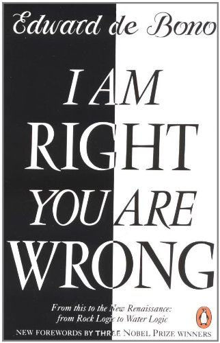 Book Cover I Am Right-You Are Wrong: From This to the New Renaissance : From Rock Logic to Water Logic