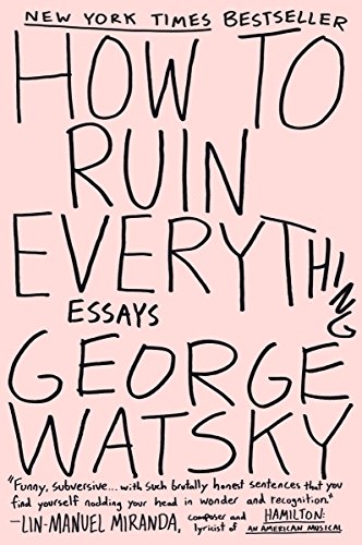Book Cover How to Ruin Everything: Essays