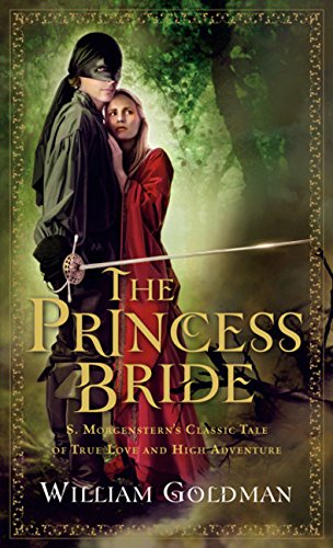 Book Cover The Princess Bride: S. Morgenstern's Classic Tale of True Love and High Adventure