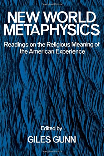 Book Cover New World Metaphysics: Readings on the Religious Meaning of the American Experience