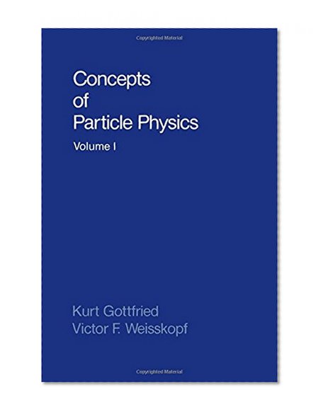 Book Cover Concepts of Particle Physics: Volume I
