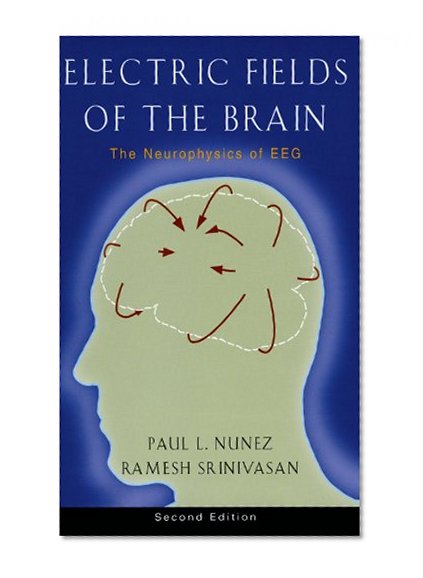 Book Cover Electric Fields of the Brain: The Neurophysics of EEG,  2nd Edition