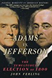 Book Cover Adams vs. Jefferson: The Tumultuous Election of 1800 (Pivotal Moments in American History)