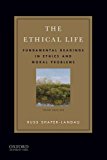 Book Cover The Ethical Life: Fundamental Readings in Ethics and Moral Problems