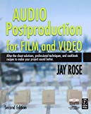 Book Cover Audio Postproduction for Film and Video: After-the-Shoot solutions, Professional Techniques,and Cookbook Recipes to Make Your Project Sound Better