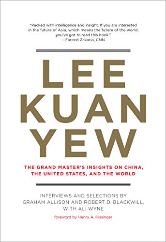 Book Cover Lee Kuan Yew: The Grand Master's Insights on China, the United States, and the World (Belfer Center Studies in International Security)