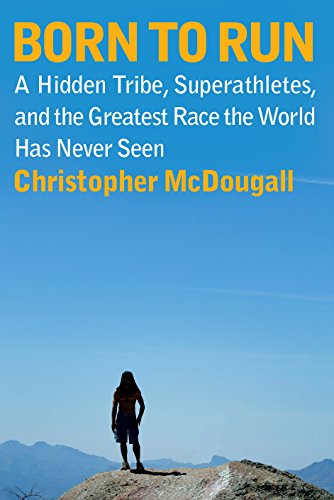 Book Cover Born to Run: A Hidden Tribe, Superathletes, and the Greatest Race the World Has Never Seen