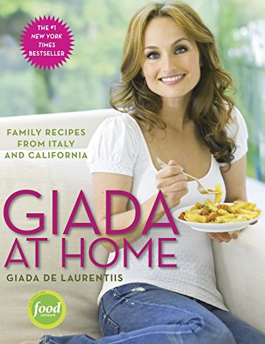 Book Cover Giada at Home: Family Recipes from Italy and California
