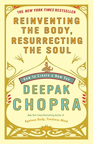 Book Cover Reinventing the Body, Resurrecting the Soul: How to Create a New You