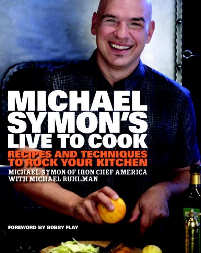 Book Cover Michael Symon's Live to Cook: Recipes and Techniques to Rock Your Kitchen