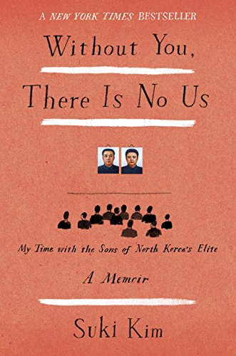 Book Cover Without You, There Is No Us: My Time with the Sons of North Korea's Elite