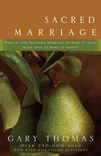 Book Cover Sacred Marriage: What If God Designed Marriage to Make Us Holy More Than to Make Us Happy