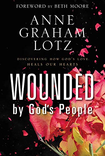 Book Cover Wounded by God's People: Discovering How Godâ€™s Love Heals Our Hearts