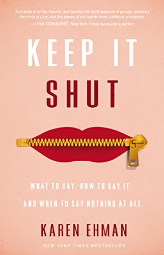 Book Cover Keep It Shut: What to Say, How to Say It, and When to Say Nothing at All