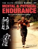 Book Cover Elite Forces Manual of Mental and Physical Endurance: How to Reach Your Physical and Mental Peak