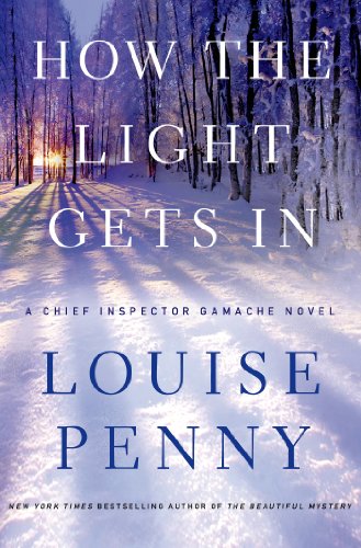 Book Cover How the Light Gets In: A Chief Inspector Gamache Novel (Chief Inspector Gamache Novel, 9)