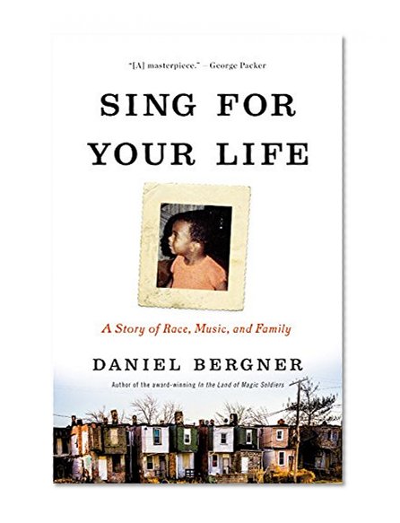 Book Cover Sing for Your Life: A Story of Race, Music, and Family