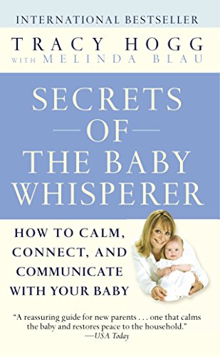 Book Cover Secrets of the Baby Whisperer: How to Calm, Connect, and Communicate with Your Baby