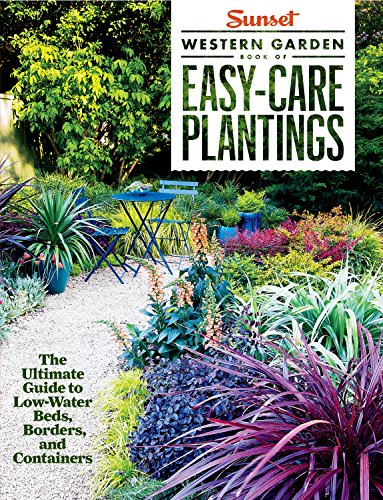 Book Cover Sunset Western Garden Book of Easy-Care Plantings: The Ultimate Guide to Low-Water Beds, Borders, and Containers