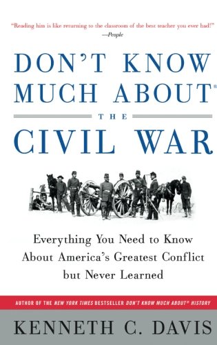 Book Cover Don't Know Much About the Civil War: Everything You Need to Know About America's Greatest Conflict but Never Learned (Don't Know Much About Series)