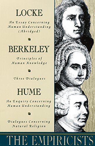 Book Cover The Empiricists: Locke: Concerning Human Understanding; Berkeley: Principles of Human Knowledge & 3 Dialogues; Hume: Concerning Human Understanding & Concerning Natural Religion