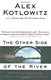Book Cover The Other Side of the River: A Story of Two Towns, a Death, and America's Dilemma