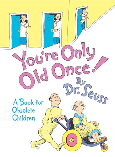 Book Cover You're Only Old Once!: A Book for Obsolete Children