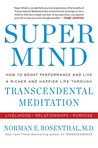 Book Cover Super Mind: How to Boost Performance and Live a Richer and Happier Life Through Transcendental Meditation