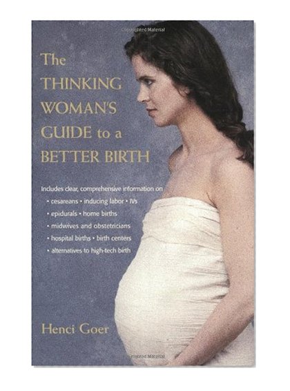 Book Cover The Thinking Woman's Guide to a Better Birth