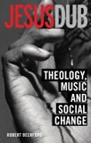 Book Cover Jesus Dub: Theology, Music and Social Change
