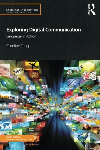Book Cover Exploring Digital Communication: Language in Action (Routledge Introductions to Applied Linguistics)
