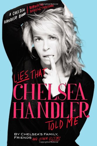 Book Cover Lies that Chelsea Handler Told Me