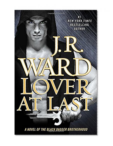 Book Cover Lover At Last: A Novel of the Black Dagger Brotherhood