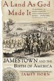Book Cover A Land As God Made It: Jamestown and the Birth of America