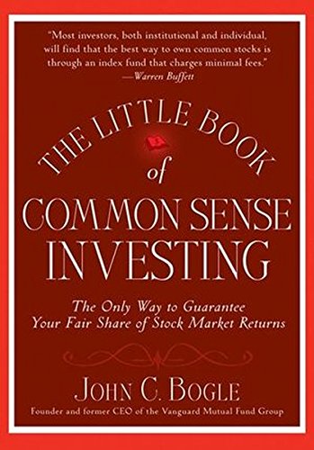 Book Cover The Little Book of Common Sense Investing: The Only Way to Guarantee Your Fair Share of Stock Market Returns