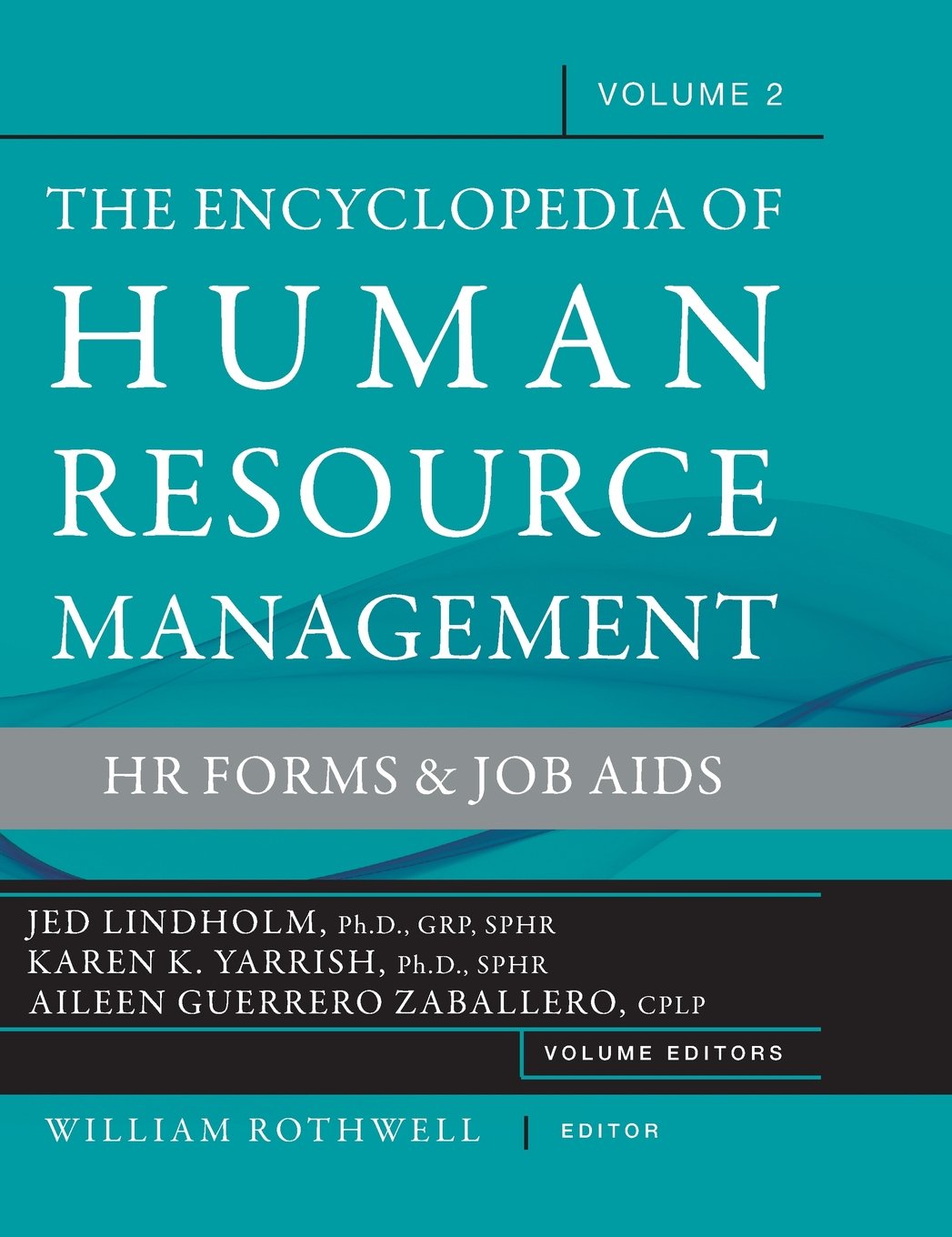 Book Cover The Encyclopedia of Human Resource Management, Volume 2: HR Forms and Job Aids