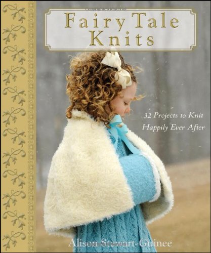 Book Cover Fairy Tale Knits: 32 Projects to Knit Happily Ever After